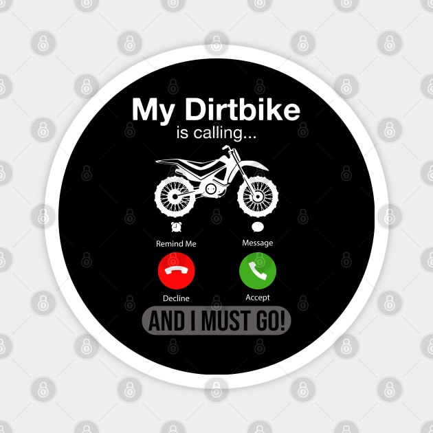 My DirtBike Is Calling And I Must Go Funny Phone Screen Gift Magnet by DragonTees